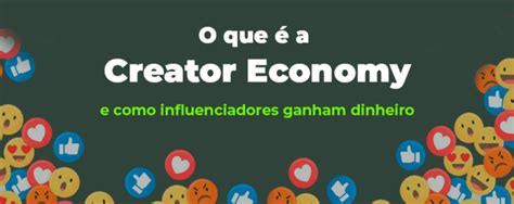O que é a Creator Economy e como os influenciadores ganham .